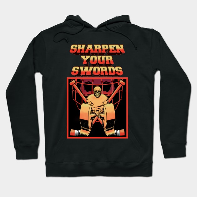 SHARPEN YOUR SWORDS Hoodie by BURN444